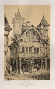 Architecture Pittoresque ou Monuments des xveme. Et xvieme. Siecles: Chateaux De France des XV et XVI Siecles: Pl. 27, Maison A Peronne (Somme)