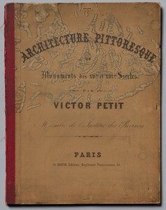Architecture Pittoresque ou Monuments des XVeme. Et XVIeme. Siecles: Chateaux De France des XV et XVI Siecles