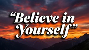 Believe in Yourself