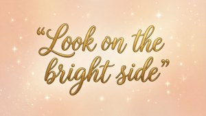 Bright Side Quote Elegant