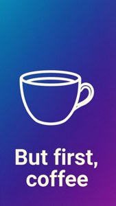 But First Coffee