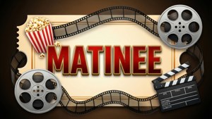 Cinema Matinee Ticket