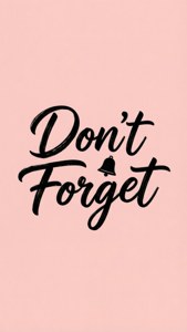 Don't Forget