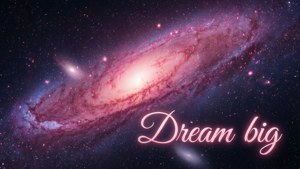 Dream Big