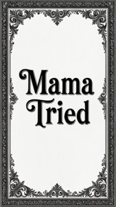 Elegant Mama Tried