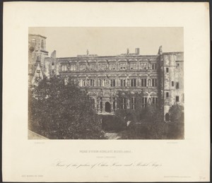 Façade D'Othon-Henri, Dite Michel-Ange. Château D'Heidelberg. / Front of the palace of Othon Henri said Michel Ange's.