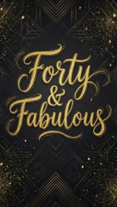 Forty & Fabulous Glitter