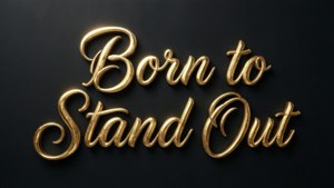 Gold Foil Born to Stand Out