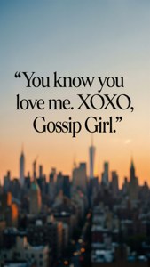 Gossip Girl Quote