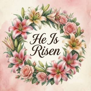 He Is Risen Floral