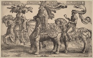 Hector of Troy, Alexander of Macedon, Julius Caesar