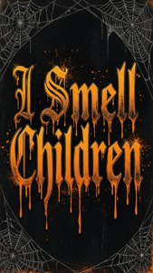 I Smell Children Grunge Typography