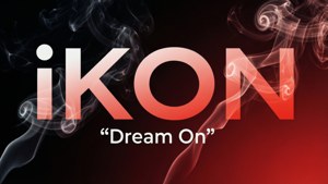 iKon Dream On