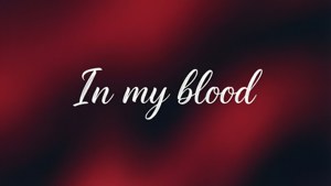 In My Blood Lyrics