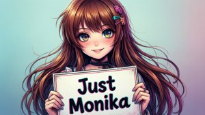 Just Monika Sign