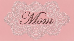 Lace Pattern Mom Cursive