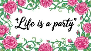 Life Is A Party