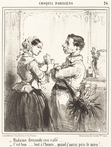 Madame demande son café