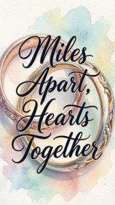 Miles Apart Hearts Together