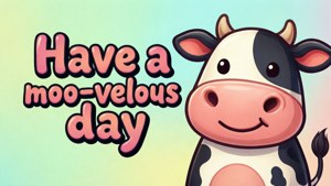 Moo-velous Day Quote