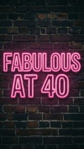 Neon Fabulous at 40 Sign
