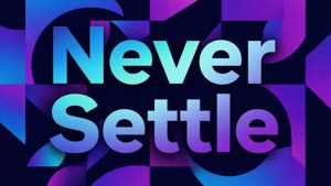 Never Settle Gradient