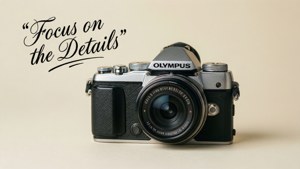 Olympus Focus on Details