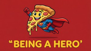 Pizza Superhero Quote