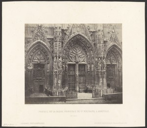 Portail de la Façade Principaie de St. Wulfrand, a Abbeville