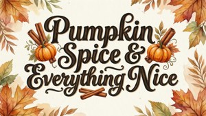 Pumpkin Spice Quote Typography