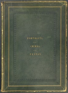 ...Series of Historical Portraits, Photographed in the Crimea during the Spring and Summer of 1855...