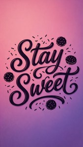 Stay Sweet Typography