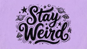 Stay Weird Typography