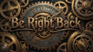 Steampunk Be Right Back