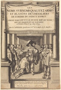 The King Giving the Accolade and Creating Knights of S. Michel Who Receive the Order of the Holy Spirit