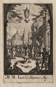 The Martyrdom of the Apostles:  St. James the Greater