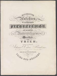 Titelblad en toelichting bij de reeks Mahlerische Ansichten der merkwürdigsten Alterthümer und vorzüglicher Naturanlagen im Moselthale bey Trier