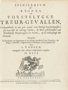 Titelpagina voor: L. van den Bos, Spicilegium of by-spel van vorstelycke treur-gevallen; deel 2 van: Het toneel der ongevallen, 1683