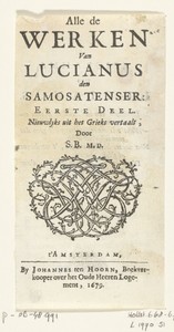Titelpagina voor: Steven Blankaart [vertaler], Alle de werken van Lucianus den Samosatenser, 1679
