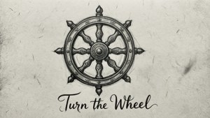 Turn the Wheel