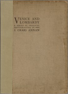 Venice and Lombardy: A Series of Original Photogravures