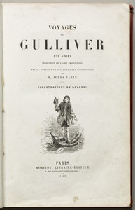 Voyages de Gulliver par Swift, traduction de L'Abbé-Desfontaine Revue, corrigée et précedée d'une introduction par M. Jules Janin. Illustrations de Gavarni