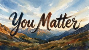 Watercolor Mountain You Matter