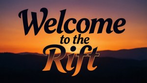 Welcome to the Rift