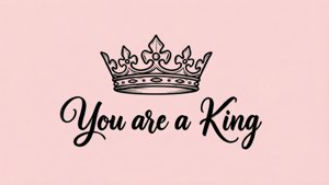 You Are a King Crown