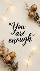 You Are Enough Quote